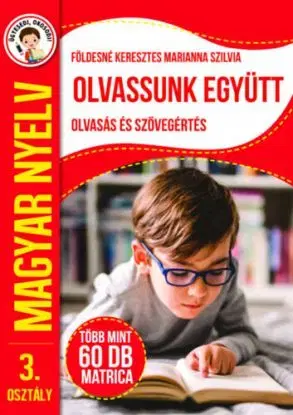 Ügyesedj, okosodj: Olvassunk együtt - Olvasás és szövegértés 3. osztály - Marianna Szilvia Földesné Keresztes