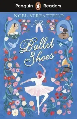 Penguin Readers Level 2: Ballet Shoes - Noel Streatfeild