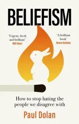 Beliefism - Paul Dolan