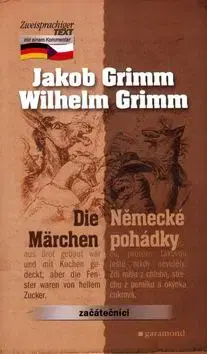 Německé pohádky / Die Märchen - Jacob Grimm, Wilhelm Grimm, Grimm Jacob