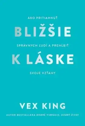 Bližšie k láske - Vex King