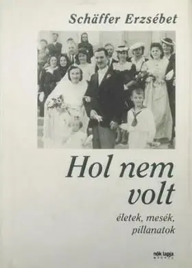 Hol nem volt - Erzsébet Schäffer