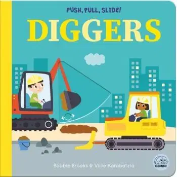 Push, Pull, Slide! Diggers - Bobbie Brooks