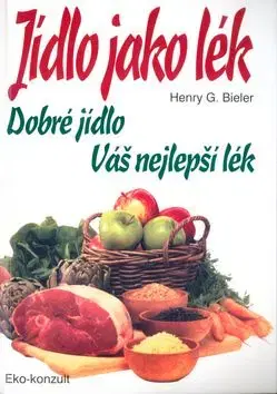 Jídlo jako lék - Henry G. Bieler