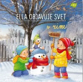 Ella objavuje svet: V zime - Sandra Grimm