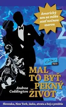 Mal to byť pekný život /Americký sen sa môže stať nočnou morou/ - Andrea Coddington