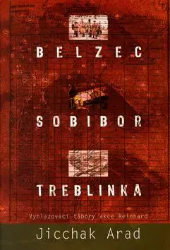 Belzec, Sobibor, Treblinka - Jicchak Arad