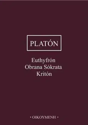 Euthyfrón, Obrana Sókrata, Kritón - Platón