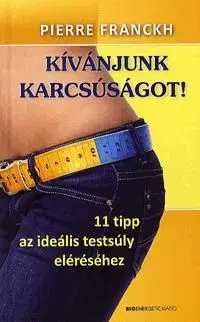 Kívánjunk karcsúságot! - Pierre Franckh