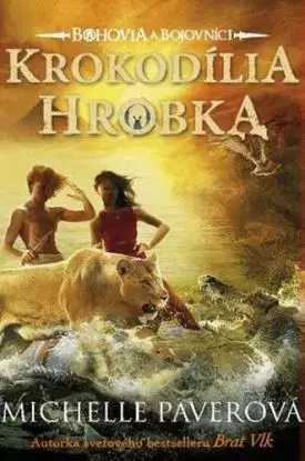 Bohovia a bojovníci 4: Krokodília hrobka - Michelle Paverová