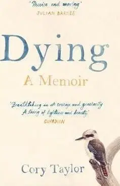 Dying - A Memoir - Cory Taylor