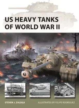 US Heavy Tanks of World War II - Steven J. Zaloga