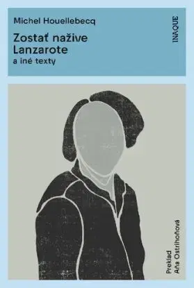 Zostať nažive/ Lanzarote - Michel Houellebecq