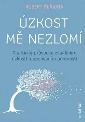 Úzkost mě nezlomí - Robert Řeřicha