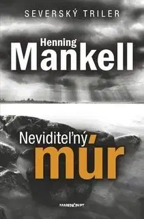 Neviditeľný múr 2. vydanie - Henning Mankell