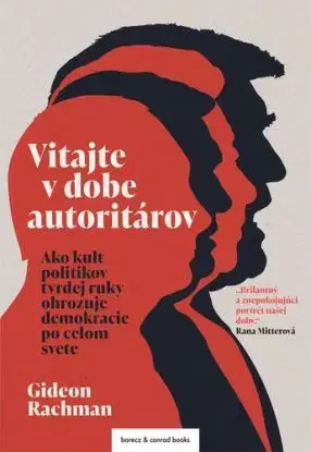 Vitajte v dobe autoritárov - Gideon Rachman