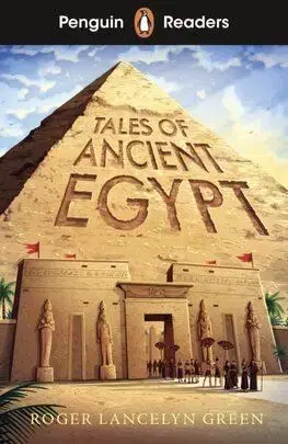 Penguin Readers Level 3: Tales of Ancient Egypt (ELT Graded Reader) - Green Roger Lancelyn