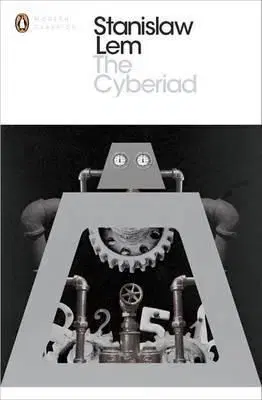 The Cyberiad - Fables for the Cybernetic Age - Stanislaw Lem