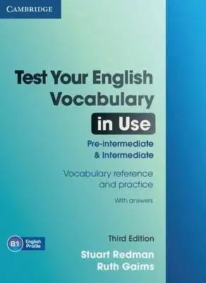 Test Your English Vocabulary in Use Pre-intermediate and Intermediate - Third Edition - Ruth Gairns, Stuart Redman