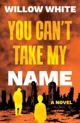 You Can’t Take My Name - Willow White