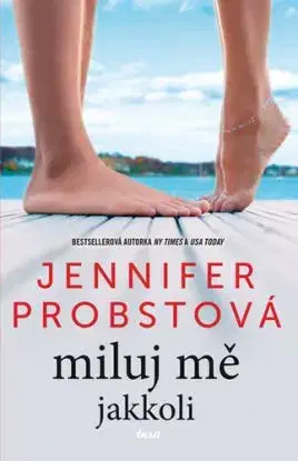 Miluj mě jakkoli - Jennifer Probst
