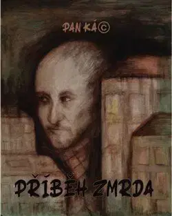 Příběh zmrda - Pan Káč
