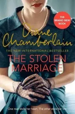 The Stolen Marriage - Diane Chamberlain