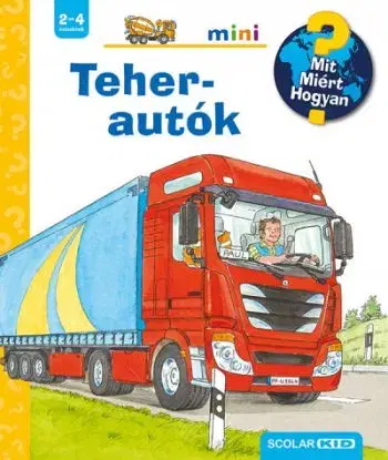 Teherautók - Mit? Miért? Hogyan? - Andrea Erneová
