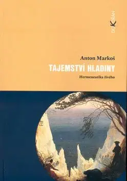 Tajemství hladiny - Anton Markoš