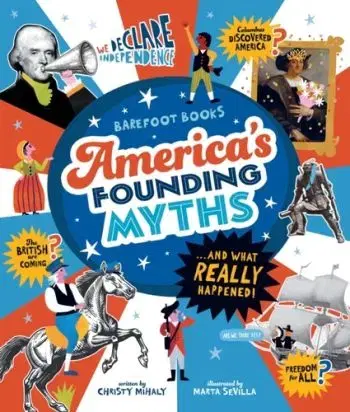 America's Founding Myths...And What REALLY Happened - Christy Mihaly