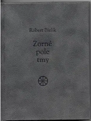Zorné pole tmy - Robert Bielik