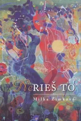 Nerieš to - Milka Zimková