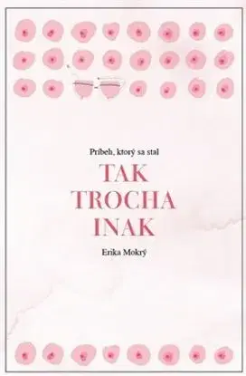 Tak trocha inak - Erika Mokrý