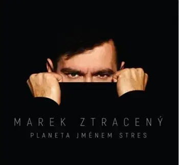 Ztracený Marek - Planeta jménem stres CD - Marek Ztracený