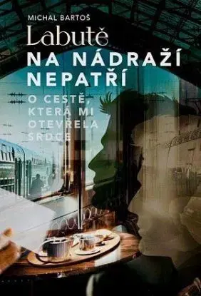 Labutě na nádraží nepatří - Michal Bartoš