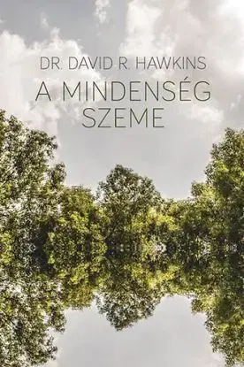 A Mindenség Szeme - David R. Hawkins
