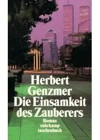 Die Einsamkeit des Zauberers - Herbert Genzmer
