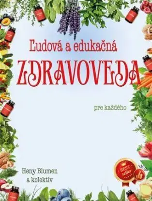 Ľudová a edukačná zdravoveda pre každého - Heny Blumen