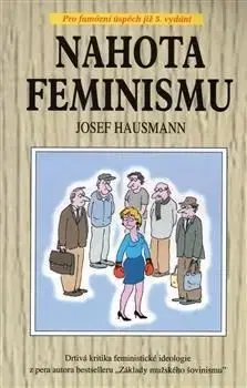 Nahota feminismu 5. vydání - Josef Hausmann