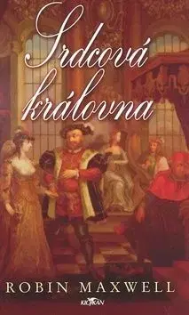 Srdcová královna - Robin Maxwell