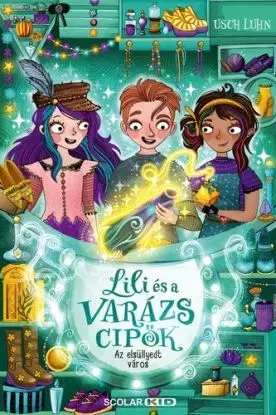 Az elsüllyedt város - Lili és a varázscipők 8. - Usch Luhn