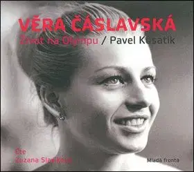 Věra Čáslavská Život na Olympu - audiokniha - Zuzana Slavíková, Pavel Kosatik