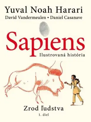 Sapiens: Ilustrovaná história 1 - Yuval Noah Harari