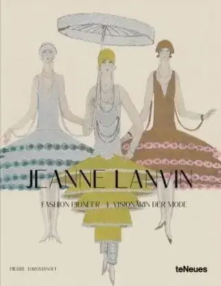Jeanne Lanvin - Fashion pioneer - Agata Toromanoff, Pierre Toromanoff