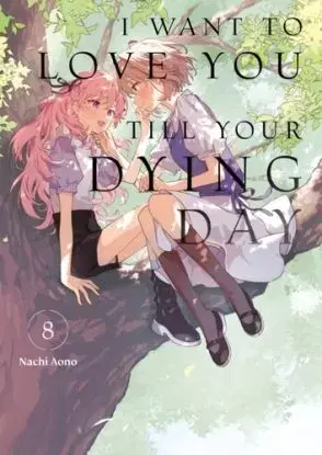 I Want to Love You Till Your Dying Day 8 - Nachi Aono