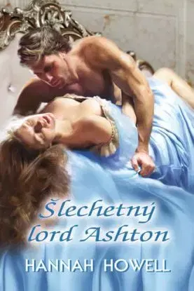 Šlechetný lord Ashton - Hannah Howell