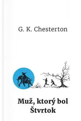 Muž, ktorý bol Štvrtok - Gilbert Keith Chesterton