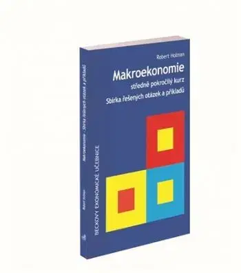 Makroekonomie - středně pokročilý kurz (2. vydání) - Robert Holman