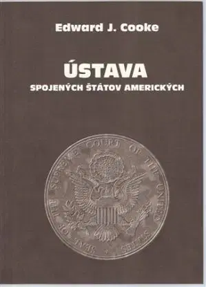 Ústava Spojených štátov amerických - Edward J. Cooke