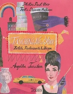 Taschen's New York : hotels, restaurants & shops - Angelika Taschen, Daisann McLane